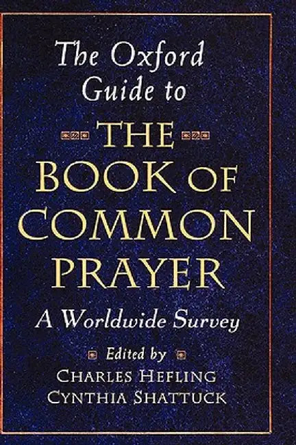 The Oxford Guide to the Book of Common Prayer: A Worldwide Survey by Charles Hefling