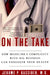 On the Take: How Medicine's Complicity with Big Business Can Endanger Your Health by Jerome P. Kassirer