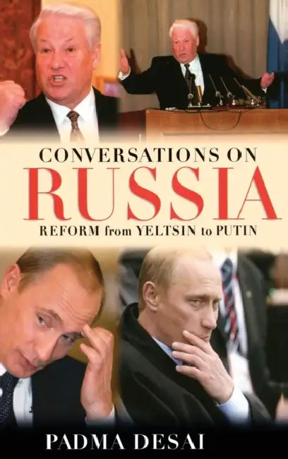 Conversations on Russia: Reform from Yeltsin to Putin by Padma Desai