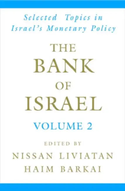 The Bank of Israel: Volume 2: Selected Topics in Israel's Monetary Policy by Nissan Liviatan, Haim Barkai
