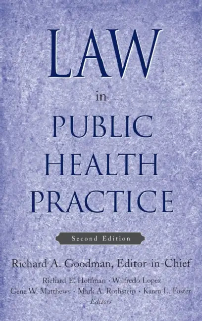 Law in Public Health Practice by Richard A. Goodman, Richard E. Hoffman, Wilfredo Lopez