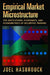 Empirical Market Microstructure: The Institutions, Economics, and Econometrics of Securities Trading by Joel Hasbrouck