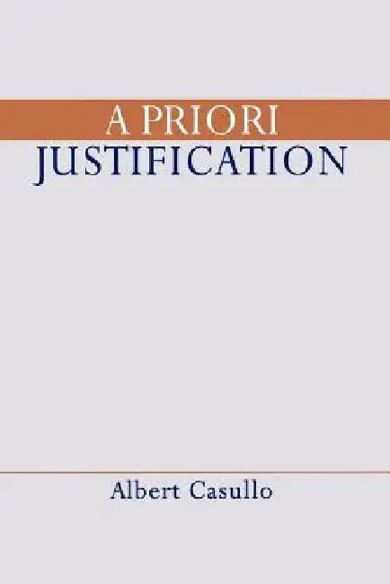 A Priori Justification by Albert Casullo