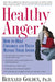 Healthy Anger: How to Help Children and Teens Manage Their Anger by Bernard Golden