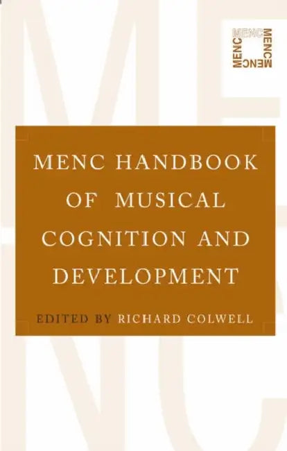 Menc Handbook of Musical Cognition and Development by Richard Colwell