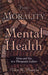 From Morality to Mental Health: Virtue and Vice in a Therapeutic Culture by Mike W. Martin