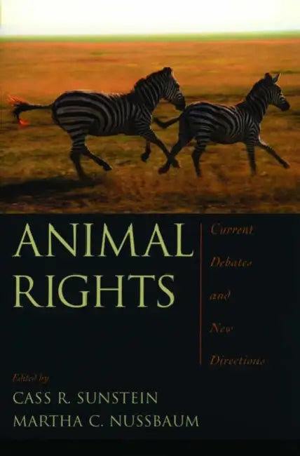 Animal Rights: Current Debates and New Directions by Cass R. Sunstein
