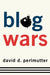 Blogwars by David D. Perlmutter