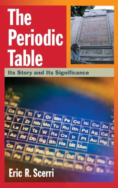 The Periodic Table: Its Story and Its Significance by Eric R. Scerri