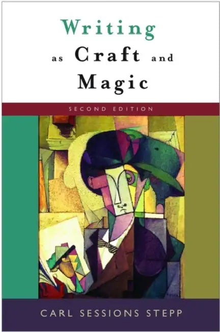 Writing as Craft and Magic by Carl Sessions Stepp