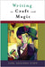 Writing as Craft and Magic by Carl Sessions Stepp