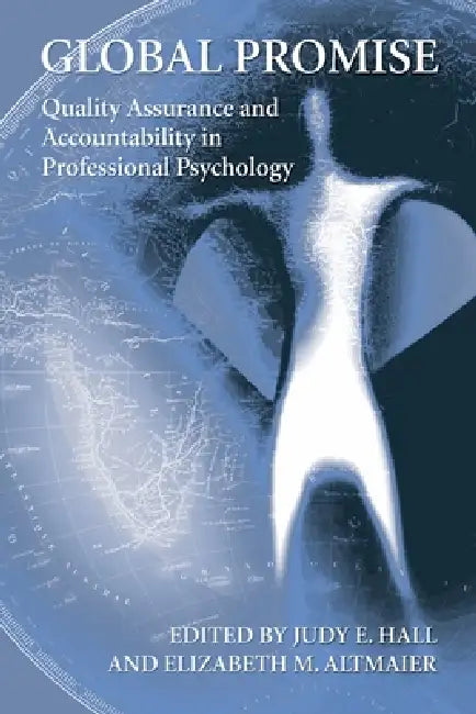 Global Promise: Quality Assurance and Accountability in Professional Psychology by Judy Hall, Elizabeth Altmaier