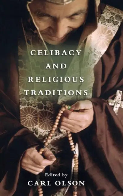Celibacy and Religious Traditions by Carl Olson