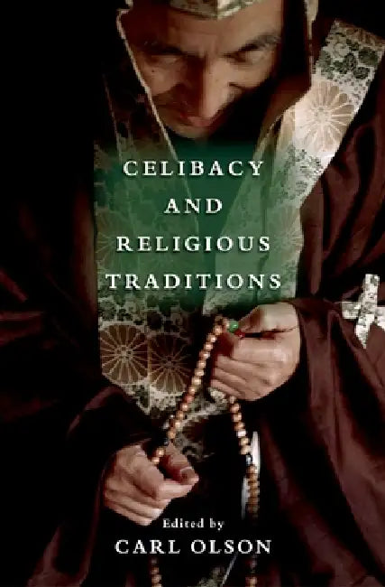 Celibacy and Religious Traditions by Carl Olson