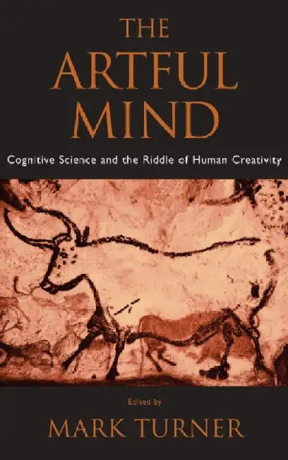 The Artful Mind: Cognitive Science And the Riddle of Human Creativity