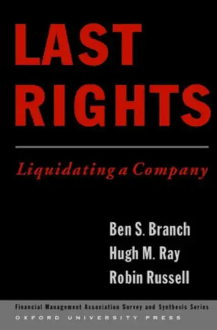 Last Rights: Liquidating a Company by Ben Branch, Hugh Ray, Robin Russell