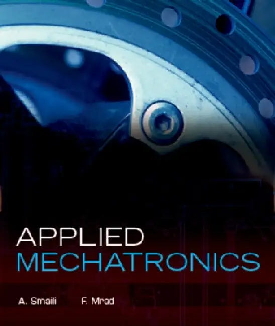 Applied Mechatronics by A. Smaili, F. Mrad