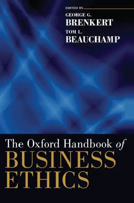 The Oxford Handbook of Business Ethics by George G. Brenkert, Tom L. Beauchamp, Denis G. Arnold