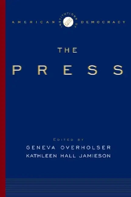 The Press by Geneva Overholser, Kathleen Hall Jamieson