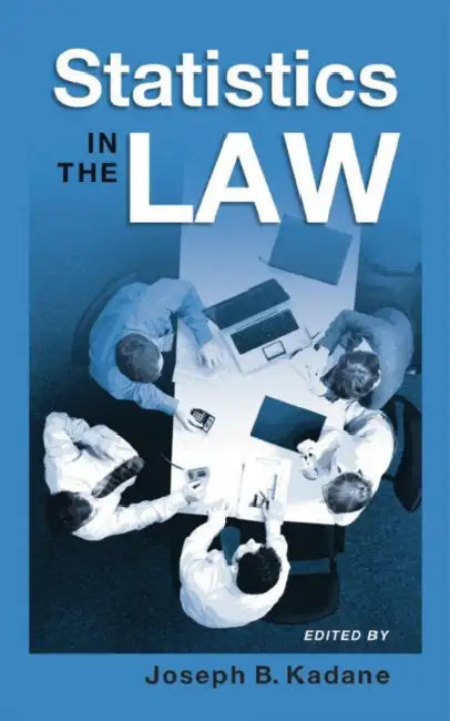 Statistics in the Law by Joseph B. Kadane