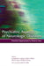 Psychiatric Aspects of Neurologic Diseases: Practical Approaches to Patient Care by Constantine G. Lyketsos, Peter V. Rabins, John R. Lipsey