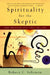 Spirituality for the Skeptic: The Thoughtful Love of Life by Robert C. Solomon