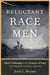 Reluctant Race Men: Black Challenges to the Practice of Race in Nineteenth-Century America by Joan L. Bryant