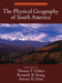 The Physical Geography of South America by Thomas T. Veblen, Kenneth R. Young, Antony R. Orme