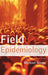 Field Epidemiology by Michael B. Gregg