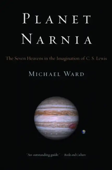 Planet Narnia: The Seven Heavens in the Imagination of C. S. Lewis by Michael Ward