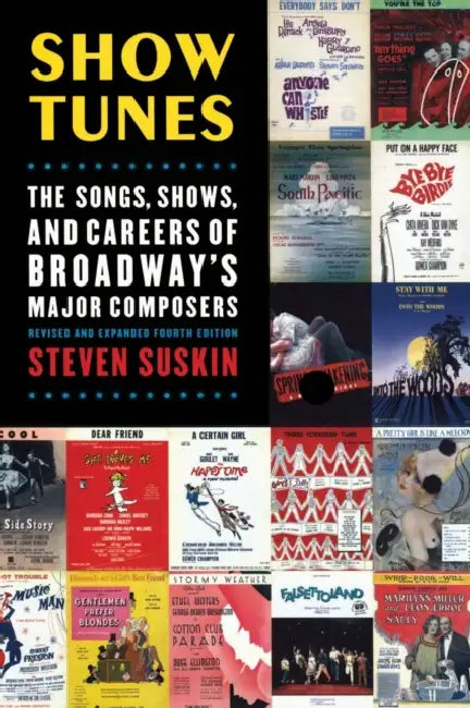 Show Tunes: The Songs, Shows, and Careers of Broadway's Major Composers by Steven Suskin