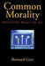 Common Morality: Deciding What to Do by Bernard Gert