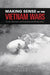 Making Sense of the Vietnam Wars: Local, National, and Transnational Perspectives by Mark Philip Bradley, Marilyn B. Young