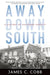 Away Down South: A History of Southern Identity by James C. Cobb