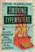 Smoking Typewriters : by Mcmillian