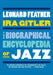 The Biographical Encyclopedia of Jazz by Leonard Feather, Ira Gitler