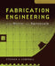 Fabrication Engineering at the Micro and Nanoscale by Stephen A. Campbell