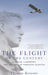 The Flight of the Century: Charles Lindbergh & the Rise of American Aviation by Thomas Kessner