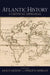 Atlantic History: A Critical Appraisal by Jack P. Greene, Philip D. Morgan