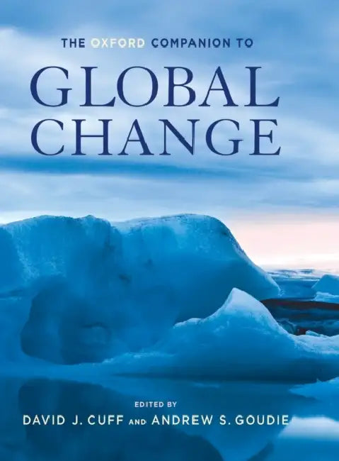 The Oxford Companion to Global Change by David J. Cuff, Andrew S. Goudie