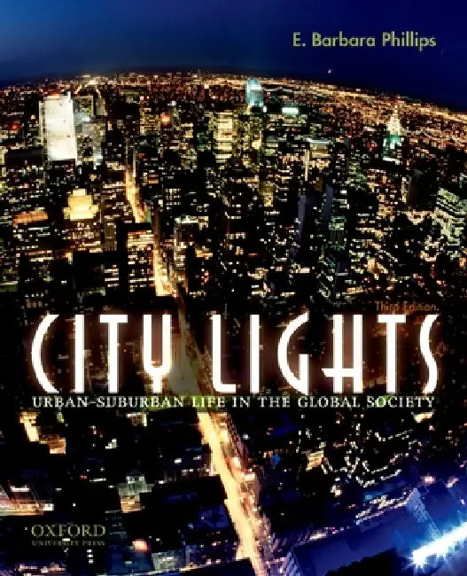 City Lights: Urban-Suburban Life in the Global Society by E. Barbara Phillips