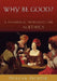 Why Be Good?: A Historical Introduction to Ethics by Duncan Richter