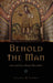 Behold the Man: Jesus and Greco-Roman Masculinity by Colleen Conway