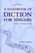Handbook of Diction for Singers: Italian, German, French by David Adams
