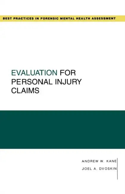 Evaluation for Personal Injury Claims by Andrew W. Kane, Joel A. Dvoskin