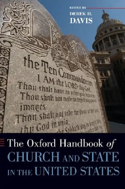 Oxford Handbook of Church and State in the United States (UK) by Derek H. Davis