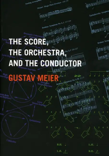 The Score, the Orchestra, and the Conductor by Gustav Meier
