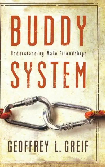 Buddy System: Understanding Male Friendships by Geoffrey Greif