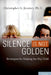 Silence Is Not Golden: Strategies for Helping the Shy Child by Christopher A. Kearney