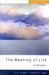 The Meaning of Life: A Reader by E. D. Klemke, Steven M. Cahn